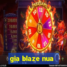 gia blaze nua