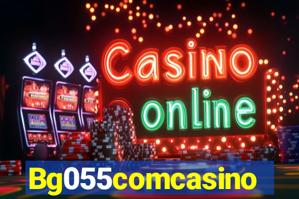 Bg055comcasino