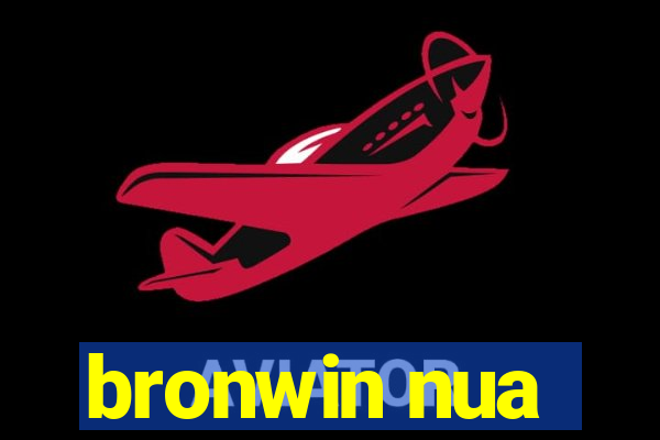 bronwin nua