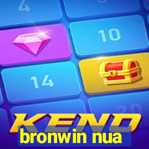 bronwin nua