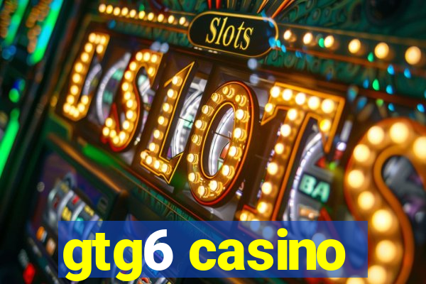 gtg6 casino