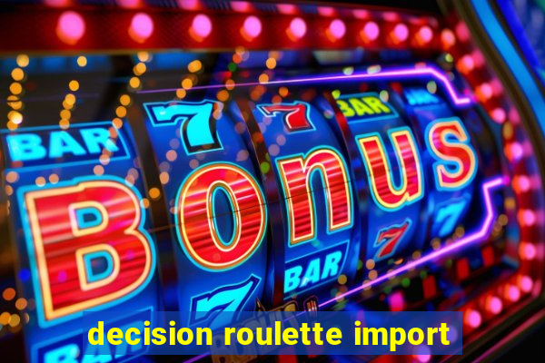 decision roulette import