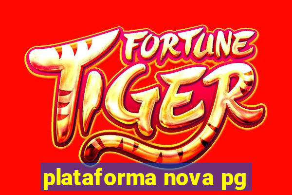 plataforma nova pg