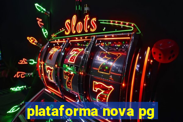 plataforma nova pg