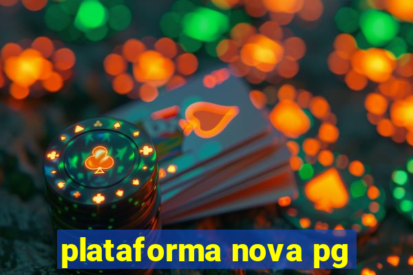 plataforma nova pg