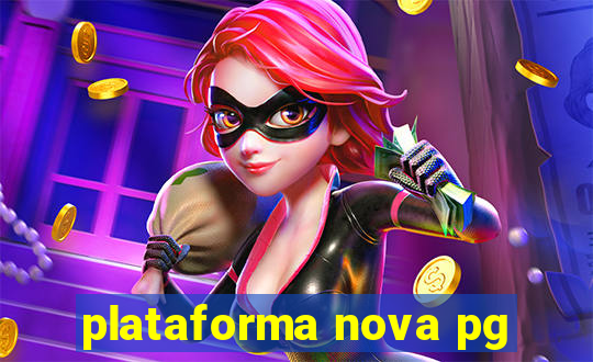 plataforma nova pg