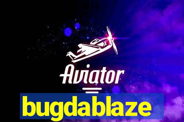 bugdablaze