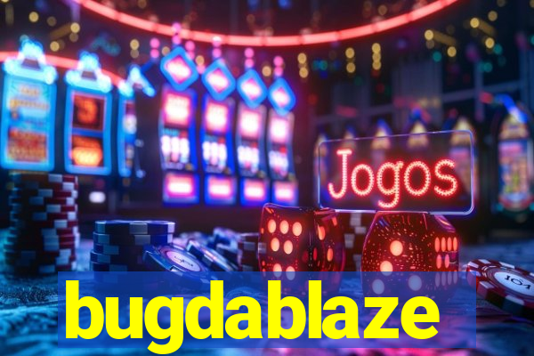 bugdablaze