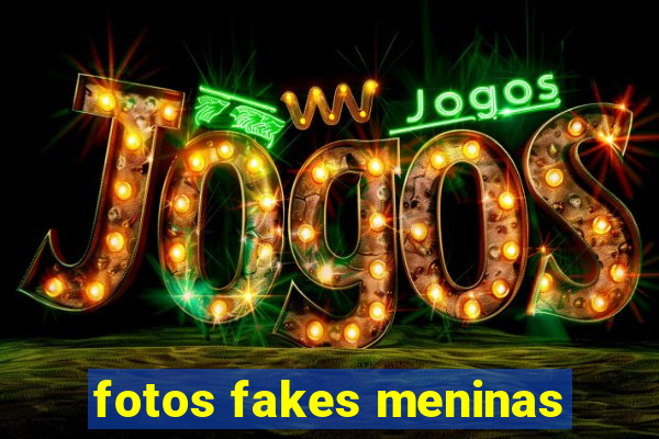 fotos fakes meninas