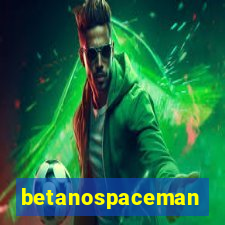 betanospaceman