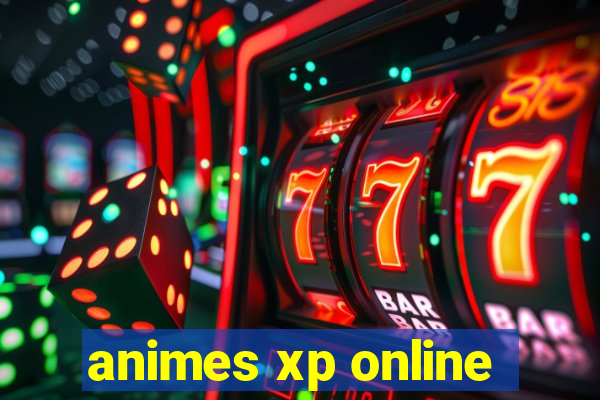 animes xp online