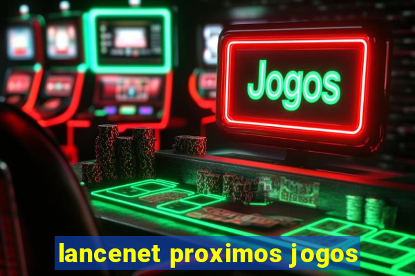 lancenet proximos jogos