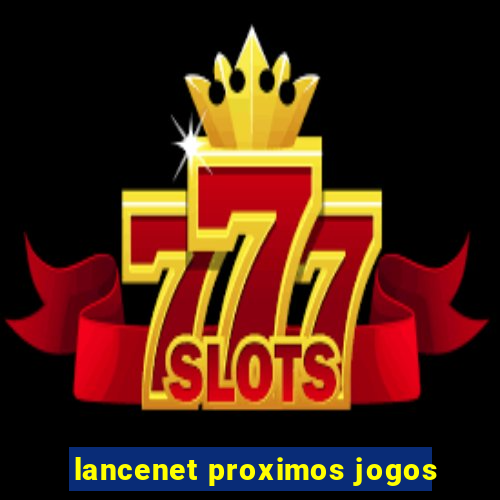 lancenet proximos jogos