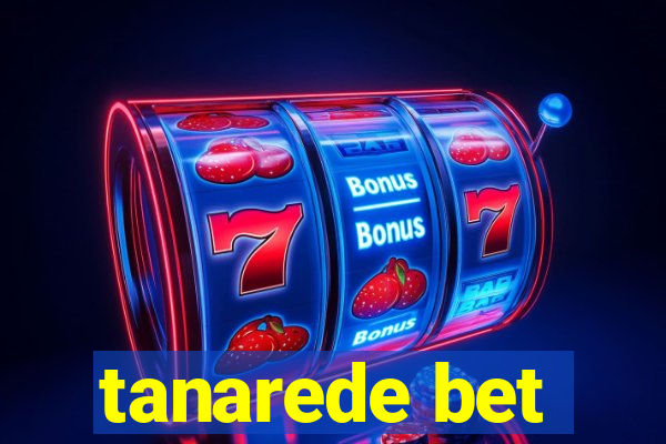 tanarede bet