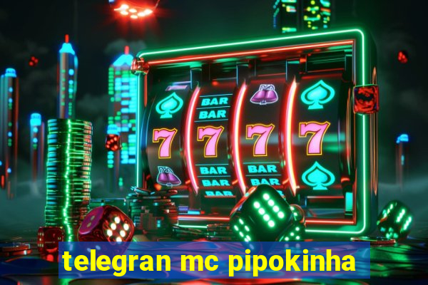 telegran mc pipokinha