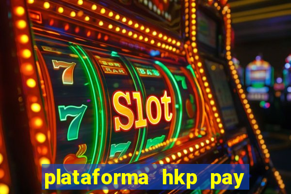 plataforma hkp pay jogos online