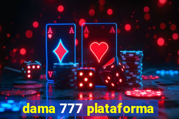 dama 777 plataforma