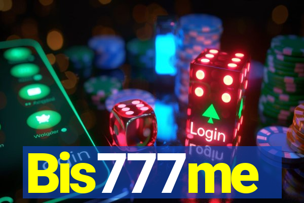 Bis777me