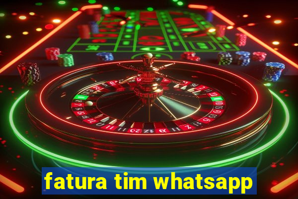 fatura tim whatsapp