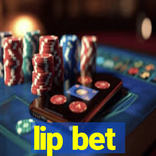 lip bet