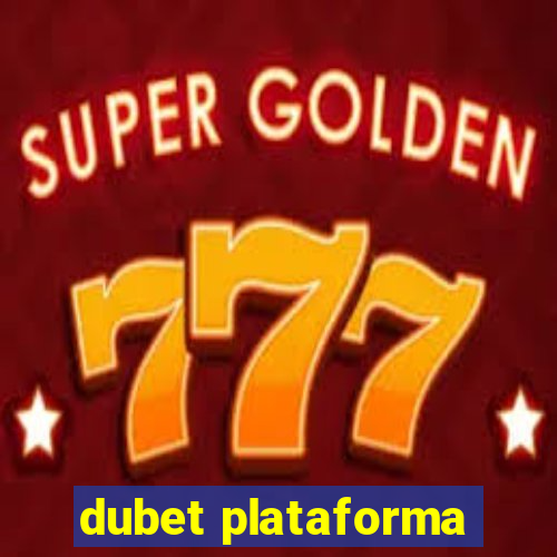 dubet plataforma