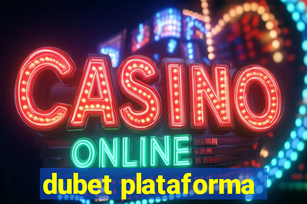 dubet plataforma