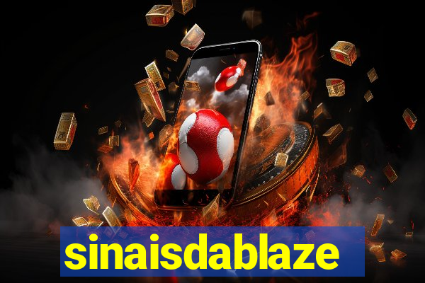 sinaisdablaze