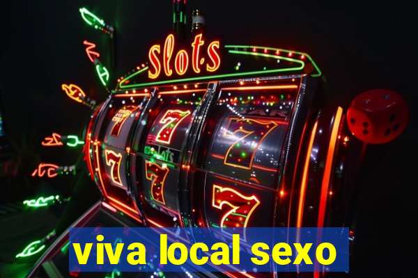 viva local sexo