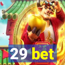 29 bet