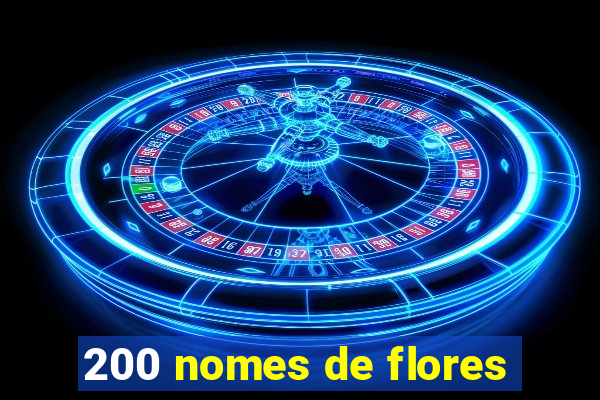 200 nomes de flores