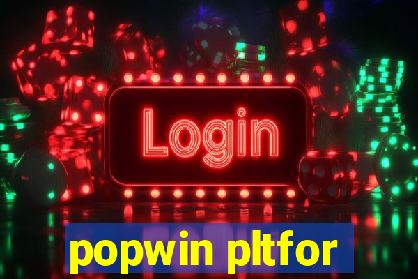 popwin pltfor