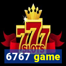 6767 game