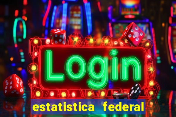 estatistica federal jogo do bicho