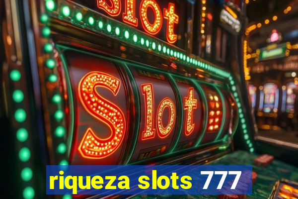 riqueza slots 777