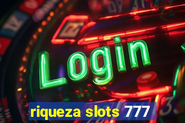 riqueza slots 777