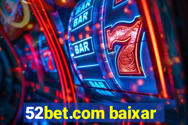 52bet.com baixar