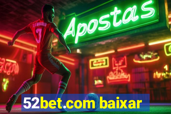 52bet.com baixar