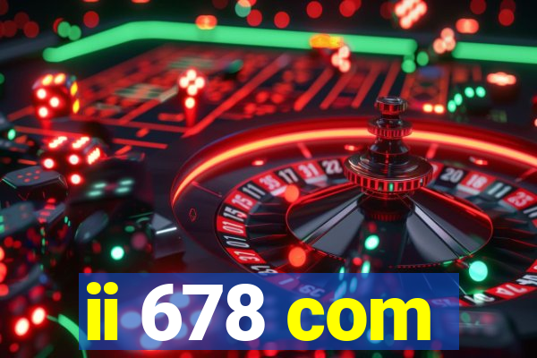 ii 678 com