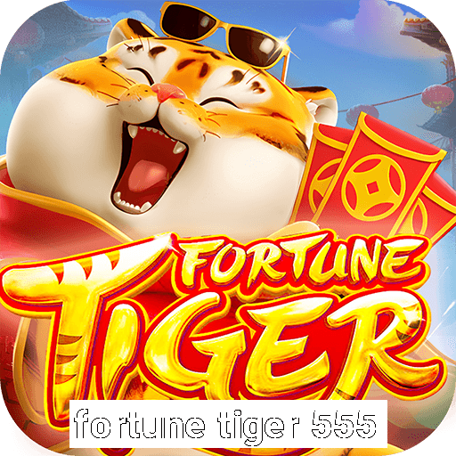 fortune tiger 555