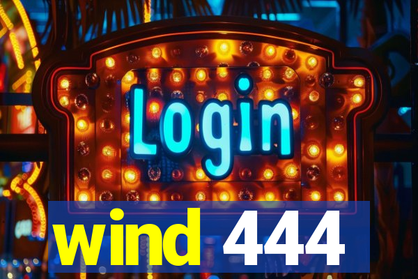 wind 444