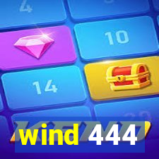 wind 444