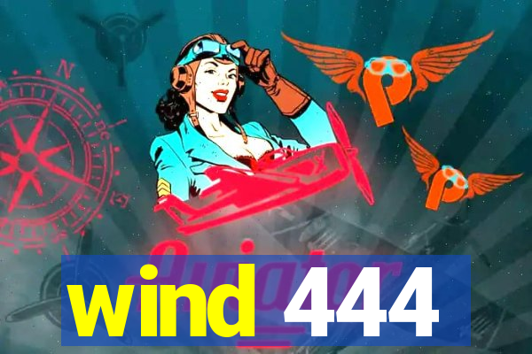 wind 444