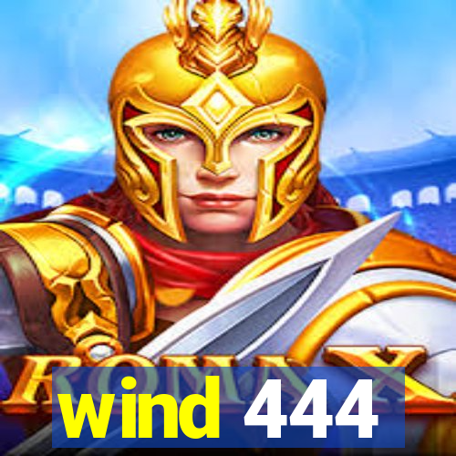 wind 444