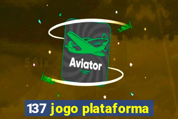 137 jogo plataforma