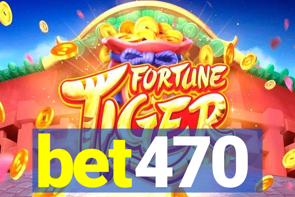 bet470