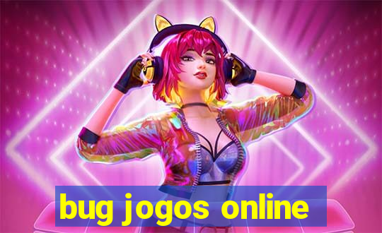 bug jogos online