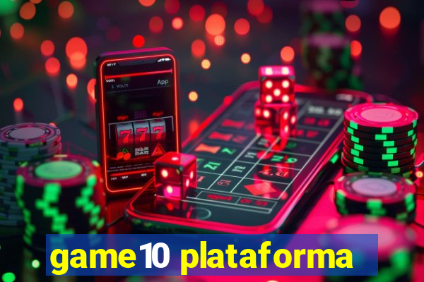 game10 plataforma