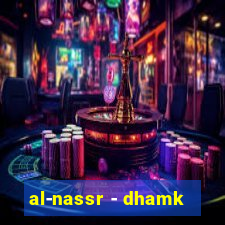 al-nassr - dhamk