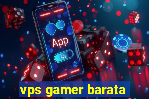 vps gamer barata