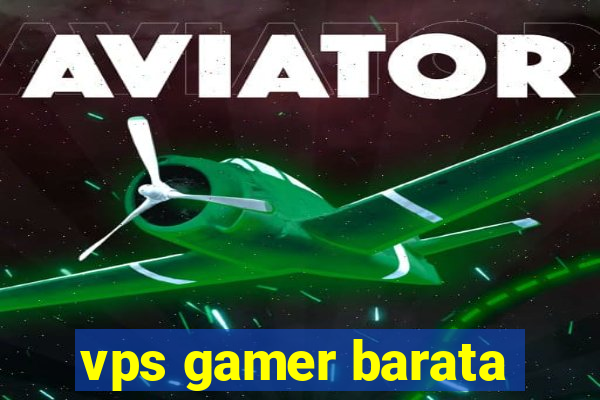 vps gamer barata